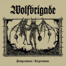 Wolfbrigade – Progression / Regression